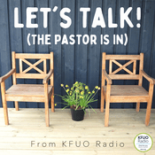 Podcast Let's Talk! The Pastor Is In - from KFUO Radio