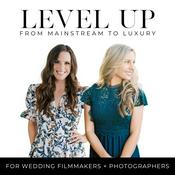 Podcast LEVEL UP: A Wedding Photography + Videography Podcast
