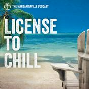 Podcast License to Chill: The Margaritaville Podcast