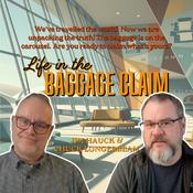 Podcast Life in the Baggage Claim
