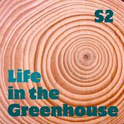 Podcast Life in the Greenhouse