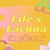 Podcast Life's Lacuna