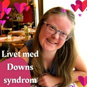 Podcast Livet med Downs syndrom