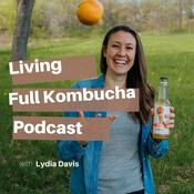 Podcast Living Full Kombucha Podcast