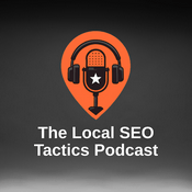 Podcast Local SEO Tactics and Digital Marketing Strategies