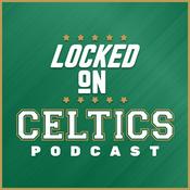 Podcast Locked On Celtics - Daily Podcast On The Boston Celtics