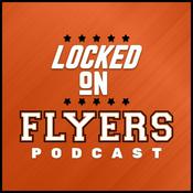 Podcast Locked On Flyers - Daily Podcast On The Philadelphia Flyers