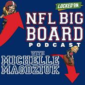 Podcast Locked On NFL Big Board with Michelle Magdziuk - Daily NFL Ranking Podcast