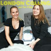 Podcast London Calling med Tess & Ebba