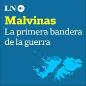 Podcast Malvinas: la primera bandera de la guerra