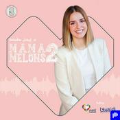 Podcast Mama Melons Podcast with Iman Battikha بودكاست ماما ميلونز مع د.إيمان بطيخة