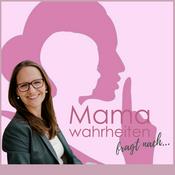 Podcast Mamawahrheiten fragt nach... Der große Karrieretalk für berufstätige Mütter