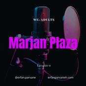Podcast Marjan Plaza - ما آدم بزرگ‌ها