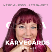 Podcast Måste min podd ha ett namn??? - Cecilia Kärvegård
