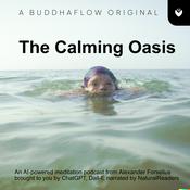 Podcast The Calming Oasis - Serenity in Chaotic Times (Powered by ChatGPT-4 AI) (a.ka. Meditationspodden)