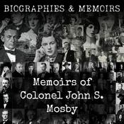 Podcast Memoirs of Colonel John S. Mosby