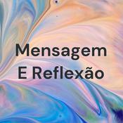 Podcast Mensagem E Reflexão
