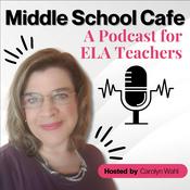 Podcast Middle School Café – Strategies & Support for Middle School ELA Teachers