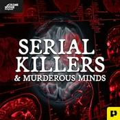 Podcast Serial Killers & Murderous Minds