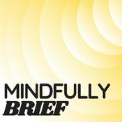 Podcast Mindfully Brief