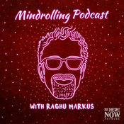 Podcast Mindrolling with Raghu Markus