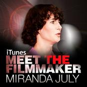 Podcast Miranda July - The Future: Meet the Filmmaker