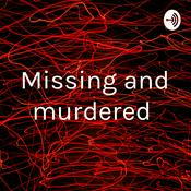 Podcast Missing and murdered