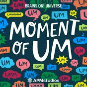 Podcast Moment of Um