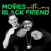 Podcast Movies With My Black Friend