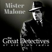 Podcast The Great Detectives Present Mister Malone (Old Time Radio)