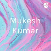Podcast mukesh Kumar