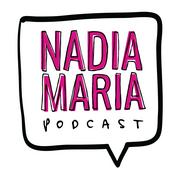 Podcast Nadia Maria Podcast