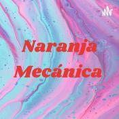 Podcast Naranja Mecánica