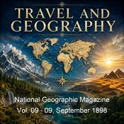 Podcast National Geographic Magazine Vol. 09 - 09. September 1898