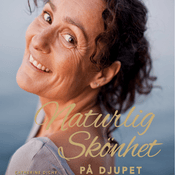Podcast Naturlig Skönhet På Djupet
