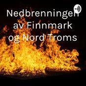 Podcast Nedbrenningen av Finnmark og Nord Troms