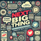 Podcast Next Big Thing : American tech startups history