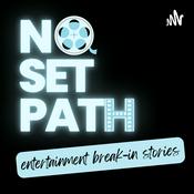 Podcast No Set Path: Entertainment Break-In Stories