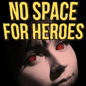 Podcast No Space For Heroes -  A Science Fiction Audio Adventure