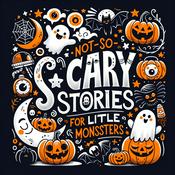 Podcast Not-So-Scary Stories for Little Monsters