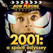 Podcast Space Odysseys: 2001 and 2010 Movie Retrospective by Now Playing Podcast