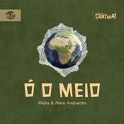 Podcast Ó o Meio! - Mídia e Meio Ambiente