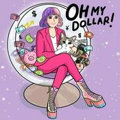 Podcast Oh My Dollar!