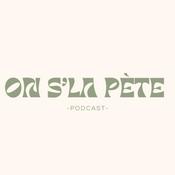 Podcast On s'la PÈTE