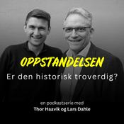 Podcast Oppstandelsen - Er den historisk troverdig?