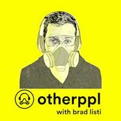 Podcast Otherppl with Brad Listi