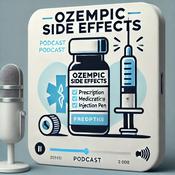 Podcast Ozempic: Side Effects and Benefits