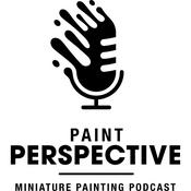 Paint Perspective - Miniature Painting Podcast