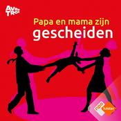 Podcast Papa en mama zijn gescheiden