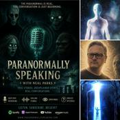 Podcast Paranormally Speaking with Neal Parks